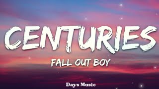 Fall Out Boy  Centuries Lyrics [upl. by Aloke]