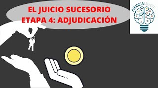 EL JUICIO SUCESORIO  CUARTA SECCIÓN ADJUDICACIÓN  SUCESIÓN ANTE NOTARIO [upl. by Otrevlig]