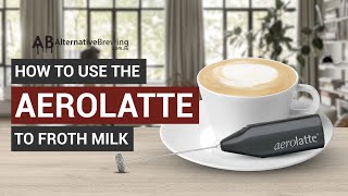 How To Use the AeroLatte To Froth Milk [upl. by Volkan504]