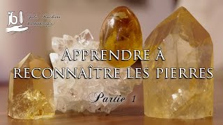 Apprendre à reconnaître les pierres  Partie 1 [upl. by Inwat]