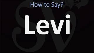 How to Pronounce Levi CORRECTLY [upl. by Kape146]