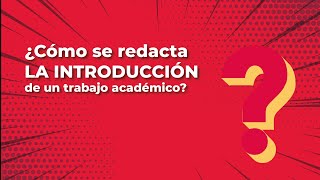 ¿Cómo se redacta la introducción de un trabajo académico [upl. by Ullyot555]