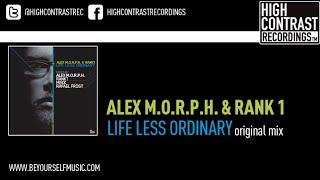 Alex MORPH amp Rank 1  Life Less Ordinary Alex MORPH Original Mix [upl. by Walli]