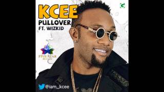 Kcee Ft Wizkid  Pull Over [upl. by Nylorac]