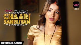 Chaar Saheliyan  Voovi Originals  Official Song  EP 34 Releasing 20 May 2022 [upl. by Eiggam415]