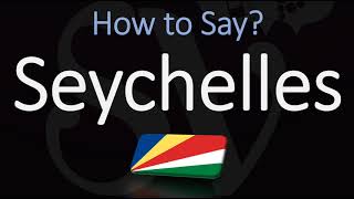 How to Pronounce Seychelles CORRECTLY [upl. by Hailee]