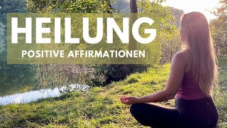 Gesundheit Selbstheilungskräfte aktivieren  Positive Affirmationen  Geführte Meditation [upl. by Chadbourne]