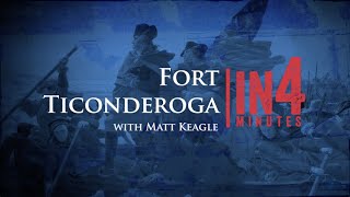 Fort Ticonderoga The Revolutionary War in Four Minutes [upl. by Otrevogir]