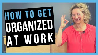 How to be Organized at Work WORK ORGANIZATION SKILLS YOU NEED [upl. by Easter572]