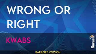 Wrong Or Right  Kwabs KARAOKE [upl. by Eniksre]