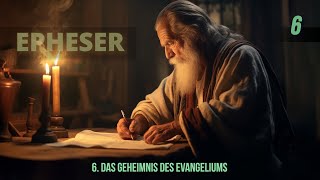 6  Das Geheimnis des Evangeliums  Epheser [upl. by Nahsor918]