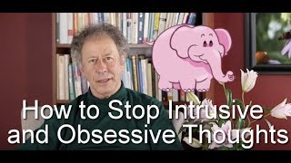 How To Stop Intrusive And Obsessive Thoughts [upl. by Indys870]