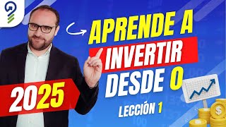 Mini Curso Aprende a INVERTIR DESDE CERO  Lección 1 [upl. by Ahsien585]