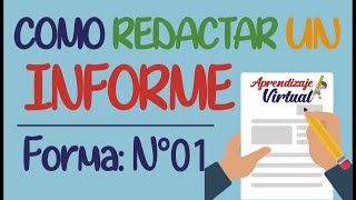 COMO REDACTAR UN INFORME  Forma 01  Aprendizaje Virtual [upl. by Adnamma]