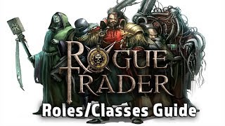 Rogue Trader  RolesClasses Guide  Warhammer 40k RPG [upl. by Christenson]