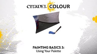 Citadel Colour – Using Your Palette [upl. by Anaujait]