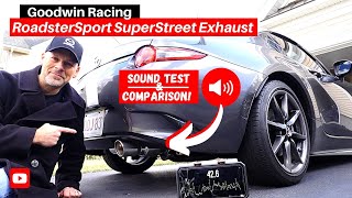 ND Mazda Miata Goodwin Racing RoadsterSport SuperStreet Exhaust SOUND TEST amp Comparison [upl. by Farhi]