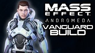 MASS EFFECT ANDROMEDA Annihilation Vanguard Build Skills Weapons and Armor Guide [upl. by Craggy337]