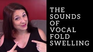 What VOCAL FOLD SWELLING Sounds Like [upl. by Leizar]