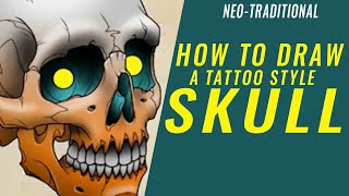 HOW TO DRAW A SKULL NEOTRADITIONAL TATTOO DESIGN [upl. by Novyaj621]