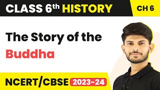 The Story of the Buddha  New Questions and Ideas  Class 6 History [upl. by Nessie]