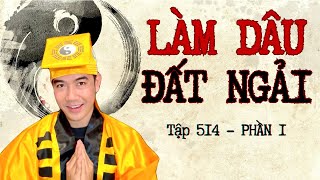 CHUYỆN MA CHÚ 3 DUY  TẬP 514 LÀM DÂU ĐẤT NGẢI phần 1 [upl. by Keslie]