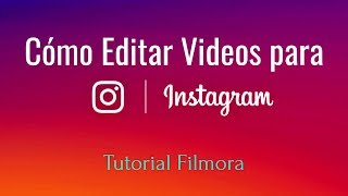 ¿Cómo editar vídeo para Instagram Tutorial Filmora [upl. by Greene384]