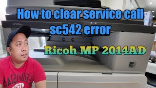 HOW TO SOLVE SERVICE CALL SC542 ERROR I RICOH SERVICE CALL SC54201I RICOH MP 2014AD [upl. by Eelnyl]