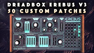 Dreadbox Erebus V3  50 Custom Patches [upl. by Kere]