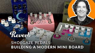 Building a Shoegaze Pedalboard with Modern Boutique Effects  Reverb Tone Report [upl. by Imim]