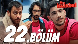 Ulan İstanbul 22 Bölüm  Full Bölüm [upl. by Atinrahs]