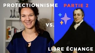 Protectionnisme VS Libre échange  PART 2 Les théories en 3 mn [upl. by Oznohpla657]