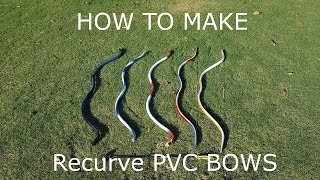 How to Make Recurve PVC Bows [upl. by Miahc]