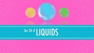 Liquids Crash Course Chemistry 26 [upl. by Golub85]