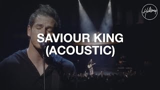 Saviour King Acoustic  Hillsong Worship [upl. by Annahsirhc]