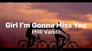 Girl Im Gonna Miss you lyrics  Milli Vinilli [upl. by Nithsa586]