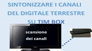 Come sintonizzare i canali del Digitale Terrestre su TIMVISION Box [upl. by Allecram]