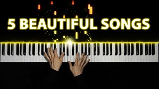 5 Beautiful Piano Songs [upl. by Aldora]