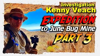 Kenny Veach Investigation  June Bug Mine Expedition 3 [upl. by Lilybel]