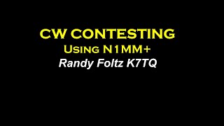 N1MM CW Contesting with Randy Foltz K7TQ [upl. by Ainnat]