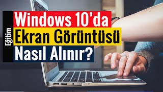 Windows 10’da Ekran Görüntüsü Nasıl Alınır  Çooook Basit [upl. by Enahsed]