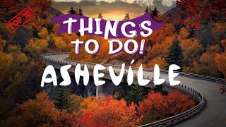 10 Best Things To Do In Asheville North Carolina  Full Travel Guide [upl. by Tatianna673]