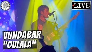 Vundabar quotOulalaquot LIVE [upl. by Leid]