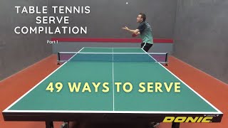 Table Tennis Serve Compilation Part 1  49 Ways To Serve [upl. by Primrose443]