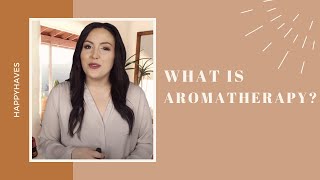 What is aromatherapy and how does it work 2020 [upl. by Atihcnoc]