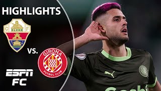 Elche vs Girona  Copa del Rey Highlights  ESPN FC [upl. by Mcafee]