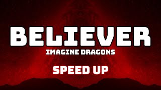 Imagine Dragons  Believer Speed Up  Fast  Nightcore [upl. by Sac593]