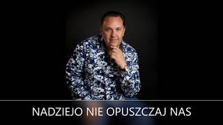 NADZIEJO NIE OPUSZCZAJ NAS  PIOTR JURKIEWICZ [upl. by Annaik]