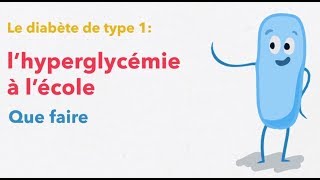 Le diabète de type 1  lhyperglycémie à lécole [upl. by Dolphin]