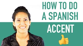 How To Do a Spanish Accent  Sound Like a Native Speaker [upl. by Rosemarie]